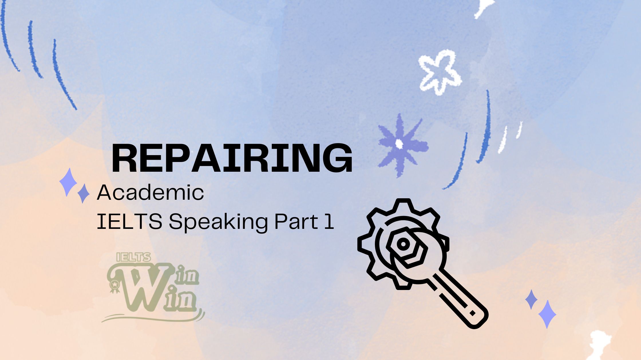 IELTS Speaking Part 1 - Repairing things