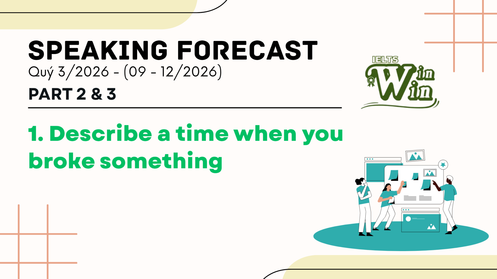 IELTS Speaking Part 2,3 - 1. Describe a time when you broke something