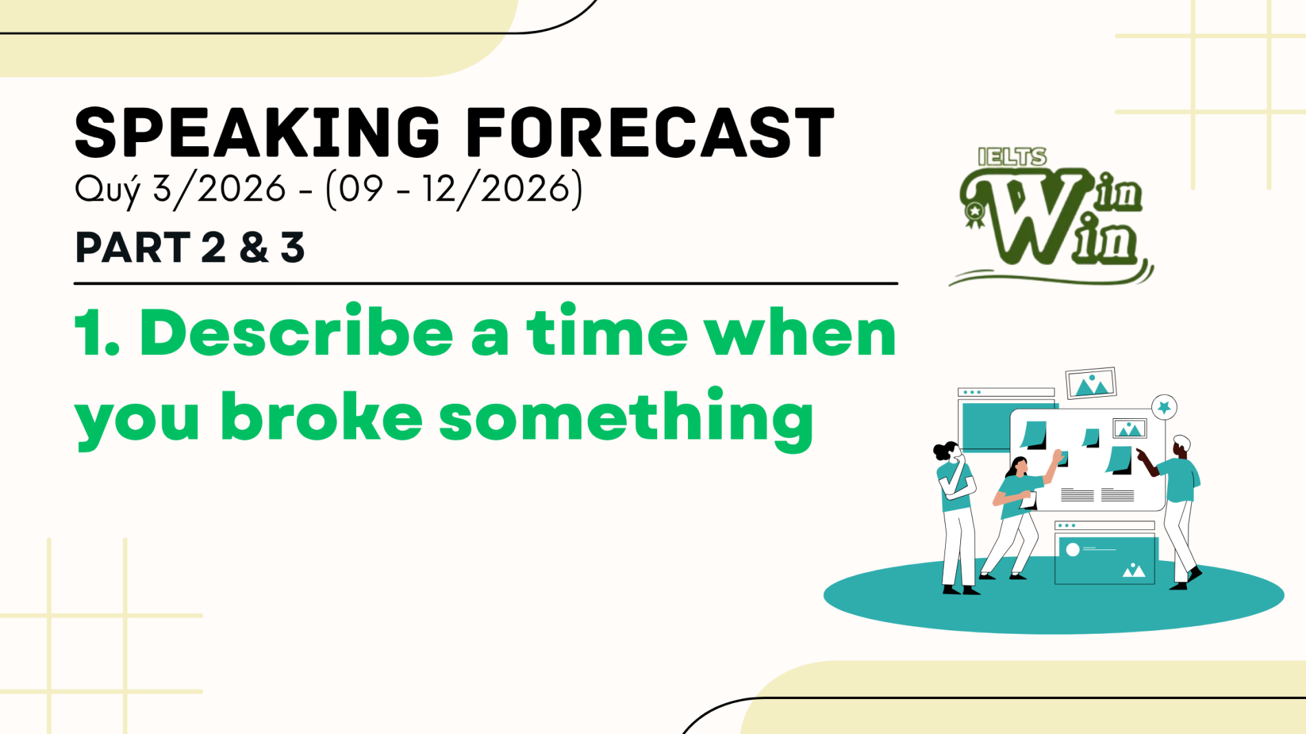 IELTS Speaking Part 2,3 - 1. Describe a time when you broke something